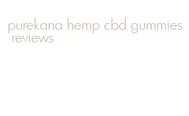 purekana hemp cbd gummies reviews