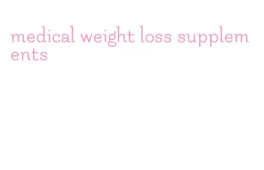 medical weight loss supplements