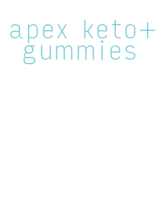 apex keto+ gummies