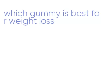 which gummy is best for weight loss