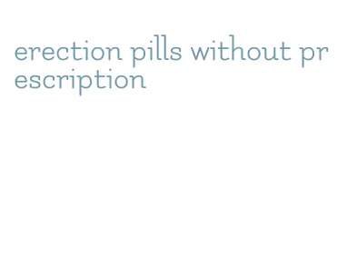 erection pills without prescription