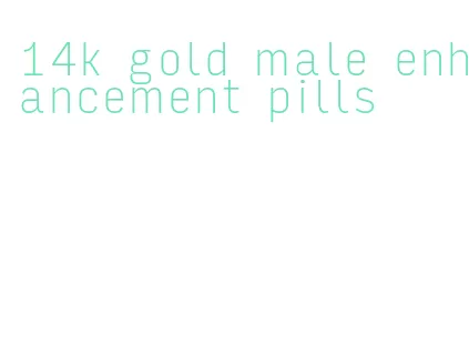 14k gold male enhancement pills