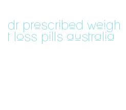 dr prescribed weight loss pills australia