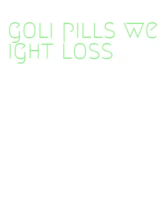 goli pills weight loss