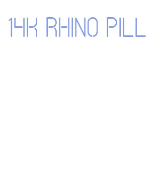 14k rhino pill