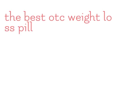 the best otc weight loss pill