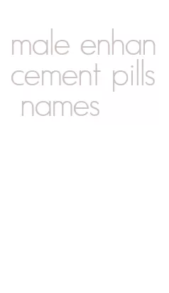 male enhancement pills names