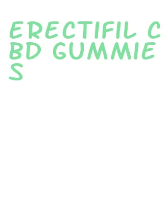 erectifil cbd gummies