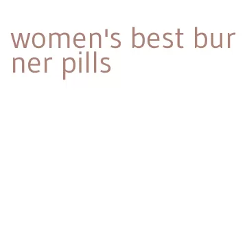 women's best burner pills