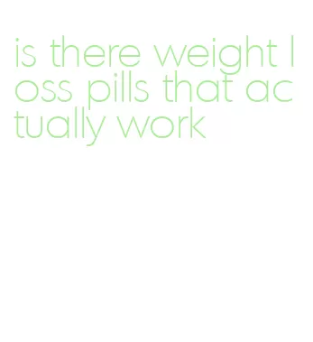 is there weight loss pills that actually work