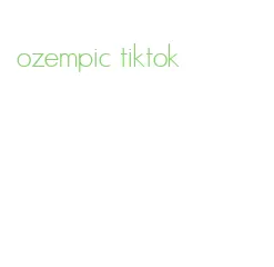 ozempic tiktok