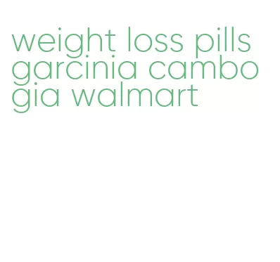 weight loss pills garcinia cambogia walmart