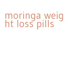 moringa weight loss pills