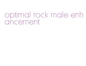 optimal rock male enhancement