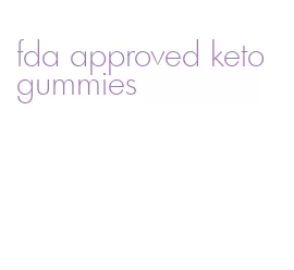 fda approved keto gummies