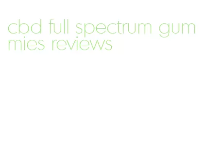 cbd full spectrum gummies reviews