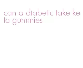 can a diabetic take keto gummies