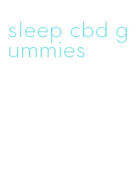 sleep cbd gummies