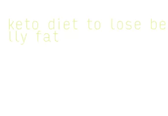 keto diet to lose belly fat