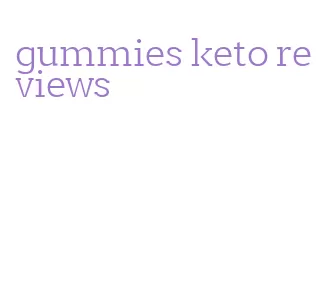 gummies keto reviews