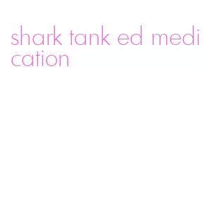 shark tank ed medication