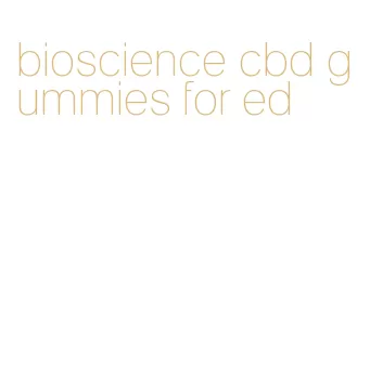 bioscience cbd gummies for ed