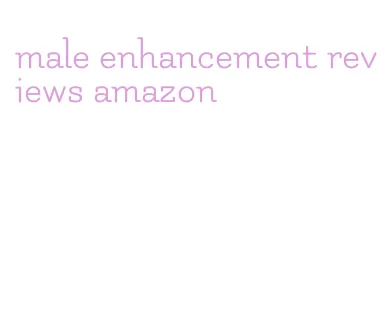 male enhancement reviews amazon