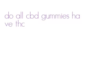 do all cbd gummies have thc