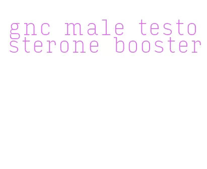 gnc male testosterone booster