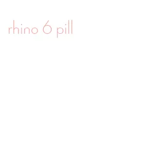 rhino 6 pill