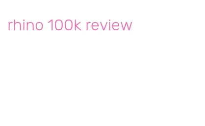 rhino 100k review