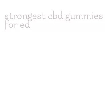 strongest cbd gummies for ed