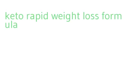 keto rapid weight loss formula