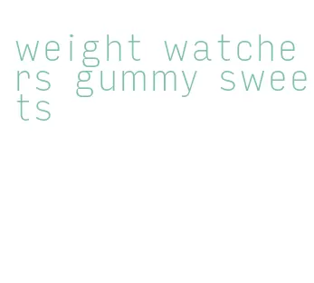 weight watchers gummy sweets