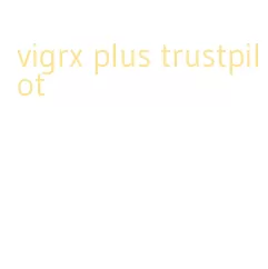 vigrx plus trustpilot