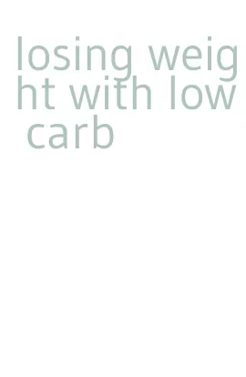 losing weight with low carb