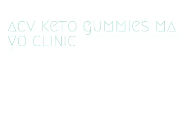 acv keto gummies mayo clinic