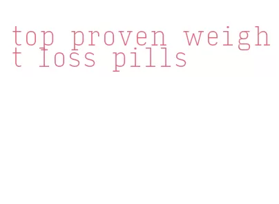 top proven weight loss pills