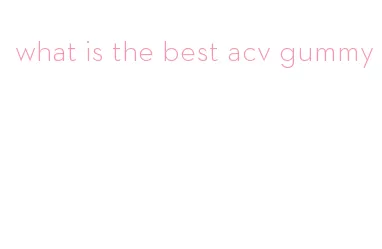 what is the best acv gummy