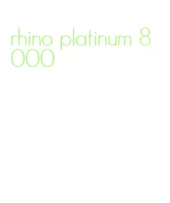 rhino platinum 8000