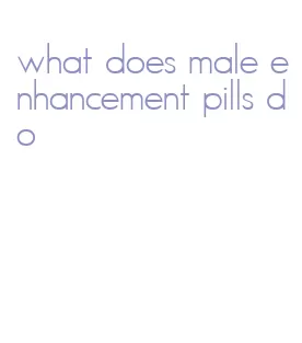 what does male enhancement pills do