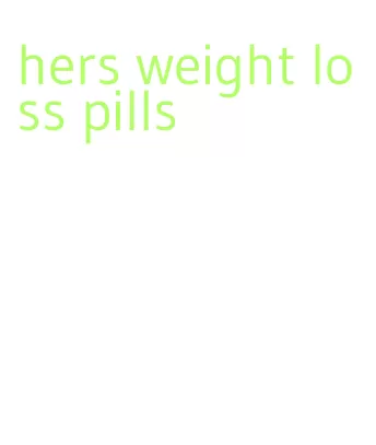 hers weight loss pills