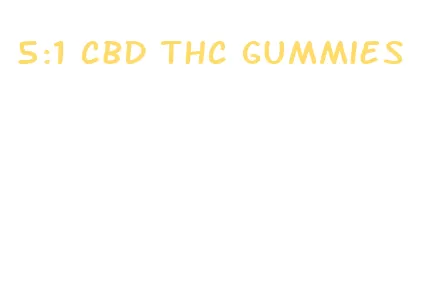 5:1 cbd thc gummies