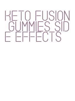 keto fusion gummies side effects