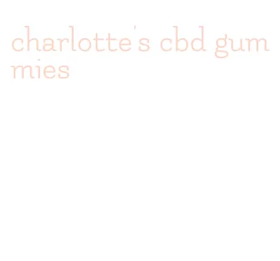 charlotte's cbd gummies