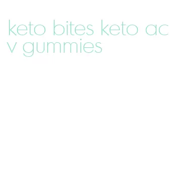 keto bites keto acv gummies