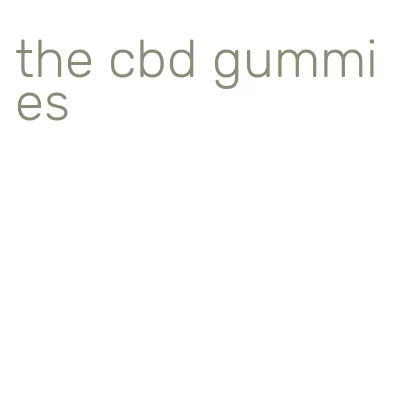 the cbd gummies