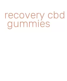 recovery cbd gummies