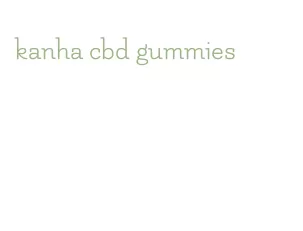 kanha cbd gummies