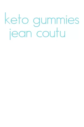 keto gummies jean coutu